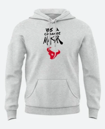 Be A Change Maker Houston Texans Hoodie Front Image