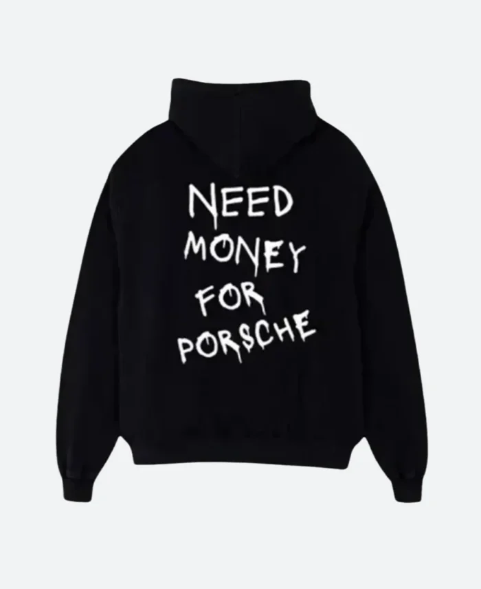 Need Money for Porsche Hoodie Back Image
