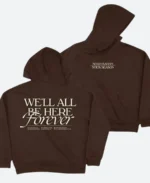 Well All Be Here Forever Hoodie Front & BAck Image
